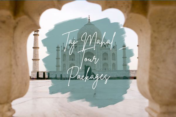 Taj mahal Tour Packages